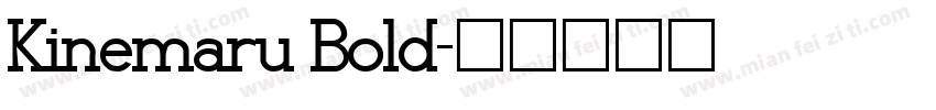Kinemaru Bold字体转换
